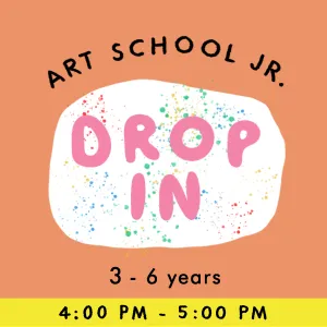 ART SCHOOL JR |  Drop In